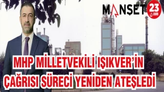 MHP MİLLETVEKİLİ IŞIKVER'İN ÇAĞRISI SÜRECİ YENİDEN ATEŞLEDİ