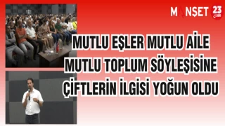 MUTLU EŞLER MUTLU AİLE MUTLU TOPLUM SÖYLEŞİSİNE ÇİFTLERİN İLGİSİ YOĞUN OLDU