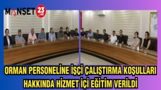 ORMAN PERSONELİNE İŞÇİ ÇALIŞTIRMA KOŞULLARI HAKKINDA HİZMET İÇİ EĞİTİM VERİLDİ