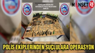 POLİS EKİPLERİNDEN SUÇLULARA OPERASYON