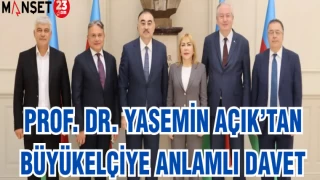 PROF. DR. YASEMİN AÇIK'TAN BÜYÜK ELÇİYE ANLAMLI DAVET