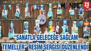 "SANATLA GELECEĞE SAĞLAM TEMELLER" RESİM SERGİSİ DÜZENLENDİ