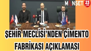 ŞEHİR MECLİSİ'NDEN ÇİMENTO FABRİKASI AÇIKLAMASI