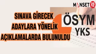 SINAVA GİRECEK ADAYLARA YÖNELİK AÇIKLAMALARDA BULUNULDU
