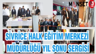 SİVRİCE HALK EĞİTİM MERKEZİ MÜDÜRLÜĞÜ YIL SONU SERGİSİ