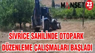 SİVRİCE SAHİLİNDE OTOPARK DÜZENLEME ÇALIŞMALARI BAŞLADI