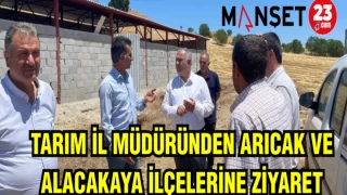 TARIM İL MÜDÜRÜNDEN ARICAK VE ALACAKAYA İLÇELERİNE ZİYARET