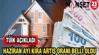 TÜİK AÇIKLADI: HAZİRAN AYI KİRA ARTIŞ ORANI BELLİ OLDU
