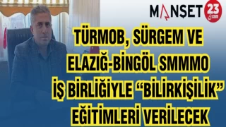 TÜRMOB, SÜRGEM VE ELAZIĞ-BİNGÖL SMMMO İŞ BİRLİĞİYLE "BİLİRKİŞİLİK" EĞİTİMLERİ VERİLECEK