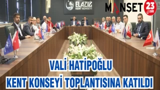 VALİ HATİPOĞLU KENT KONSEYİ TOPLANTISINA KATILDI