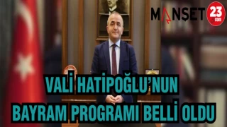 VALİ HATİPOĞLU'NUN BAYRAM PROGRAMI BELLİ OLDU