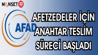 AFETZEDELER İÇİN ANAHTAR TESLİM SÜRECİ BAŞLADI