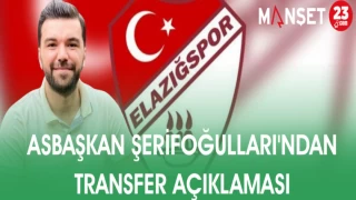 ASBAŞKAN ŞERİFOĞULLARI'NDAN TRANSFER AÇIKLAMASI