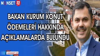 BAKAN KURUM KONUT ÖDEMELERİ HAKKINDA AÇIKLAMALARDA BULUNDU