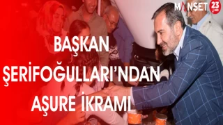BAŞKAN ŞERİFOĞULLARI’NDAN AŞURE İKRAMI