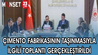 ÇİMENTO FABRİKASININ TAŞINMASIYLA İLGİLİ TOPLANTI GERÇEKLEŞTİRİLDİ