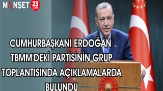 CUMHURBAŞKANI ERDOĞAN PARTİSİNİN TBMM'DEKİ GRUP TOPLANTISINDA AÇIKLAMALARDA BULUNDU