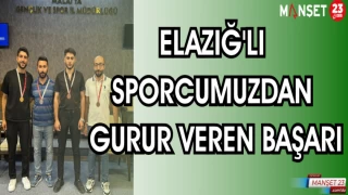 ELAZIĞ'LI SPORCUMUZDAN GURUR VEREN BAŞARI