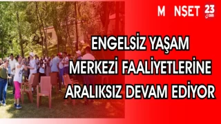 ENGELSİZ YAŞAM MERKEZİ FAALİYETLERİNE ARALIKSIZ DEVAM EDİYOR