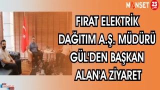 FIRAT ELEKTRİK DAĞITIM A.Ş. MÜDÜRÜ GÜL'DEN BAŞKAN ALAN'A ZİYARET