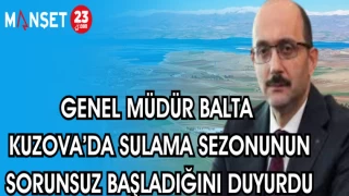 GENEL MÜDÜR BALTA KUZUOVA'DA SULAMA SEZONUNUN SORUNSUZ BAŞLADIĞINI DUYURDU