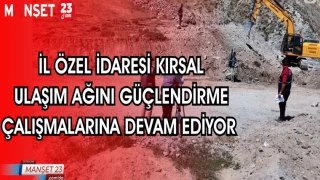 İL ÖZEL İDARESİ KIRSAL ULAŞIM AĞINI GÜÇLENDİRME ÇALIŞMALARINA DEVAM EDİYOR