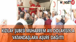 KIZILAY ŞUBESİ MUHARRAM AYI DOLAYISIYLA VATANDAŞLARA AŞURE DAĞITTI