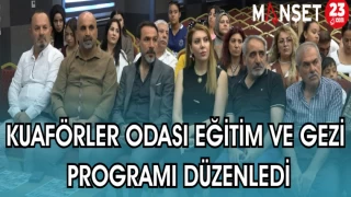 KUAFÖRLER ODASI EĞİTİM VE GEZİ PROGRAMI DÜZENLEDİ