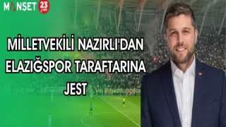 MİLLETVEKİLİ NAZIRLI'DAN ELAZIĞSPOR TARAFTARINA JEST