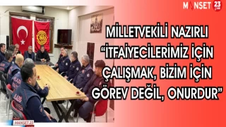 MİLLETVEKİLİ NAZIRLI “İTFAİYECİLERİMİZ İÇİN ÇALIŞMAK, BİZİM İÇİN GÖREV DEĞİL ONURDUR"