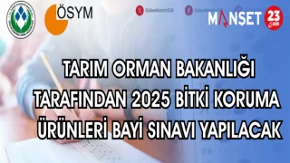 TARIM ORMAN BAKANLIĞI TARAFINDAN 2025 BİTKİ KORUMA ÜRÜNLERİ BAYİ SINAVI YAPILACAK