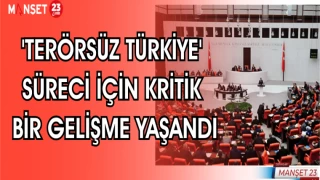"TERÖRSÜZ TÜRKİYE" SÜRECİ İÇİN KRİTİK BİR GELİŞME YAŞANDI