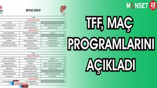 TFF, MAÇ PROGRAMLARINI AÇIKLADI