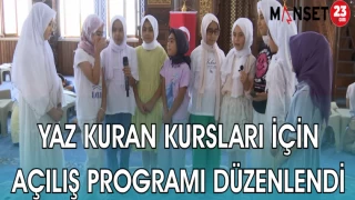 YAZ KURAN KURSLARI İÇİN AÇILIŞ PROGRAMI DÜZENLENDİ