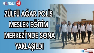 ZÜLFÜ AĞAR POLİS MESLEK EĞİTİM MERKEZİ'NDE SONA YAKLAŞILDI