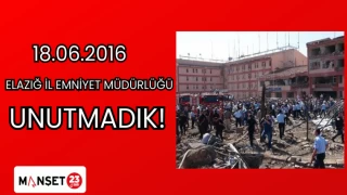 18.06.2016 ELAZIĞ İL EMNİYET MÜDÜRLÜĞÜ UNUTMADIK!