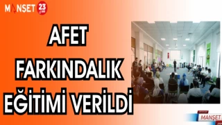 AFET FARKINDALIK EĞİTİMİ VERİLDİ