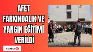 AFET FARKINDALIK VE YANGIN EĞİTİMİ VERİLDİ
