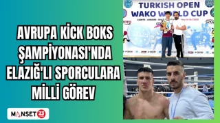 AVRUPA KİCK BOKS ŞAMPİYONASI'NDA ELAZIĞ'LI SPORCULARA MİLLİ GÖREV