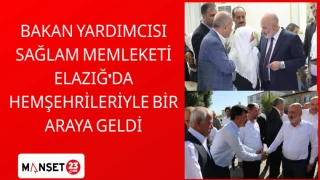 BAKAN YARDIMCISI SAĞLAM MEMLEKETİ ELAZIĞ'DA HEMŞEHRİLERİYLE BİR ARAYA GELDİ