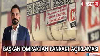 BAŞKAN OMRAK'TAN PANKART AÇIKLAMASI