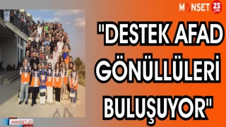 "DESTEK AFAD GÖNÜLLÜLERİ BULUŞUYOR"