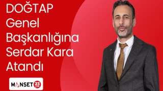 DOĞTAP Genel Başkanlığına Serdar Kara Atandı