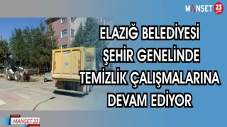 ELAZIĞ BELEDİYESİ ŞEHİR GENELİNDE TEMİZLİK ÇALIŞMALARINA DEVAM EDİYOR
