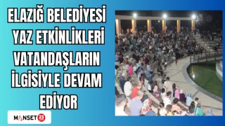 ELAZIĞ BELEDİYESİ YAZ ETKİNLİKLERİ VATANDAŞLARIN İLGİSİYLE DEVAM EDİYOR