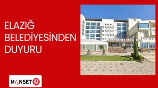 ELAZIĞ BELEDİYESİNDEN DUYURU