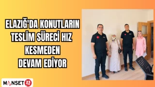 Elazığ'da konutların teslim süreci hız kesmeden devam ediyor