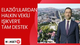 ELAZIĞ'LILARDAN HALKIN VEKİLİ IŞIKVER'E TAM DESTEK