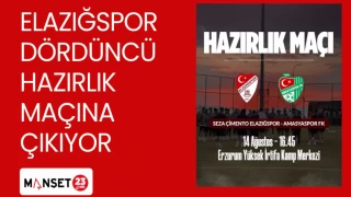 ELAZIĞSPOR DÖRDÜNCÜ HAZIRLIK MAÇINA ÇIKIYOR