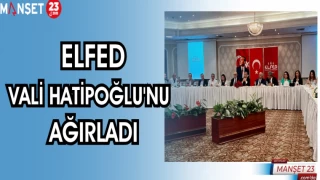 ELFED, VALİ HATİPOĞLU'NU AĞIRLADI